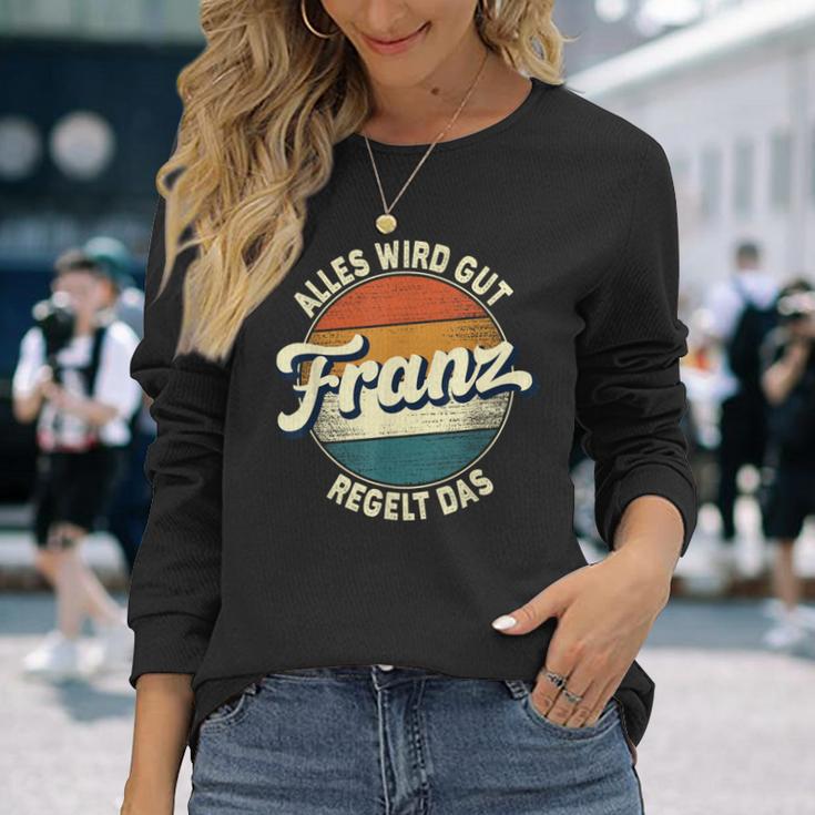 Name Franz Alles Wird Gut Franz Regelt Das S Langarmshirts Geschenke für Sie