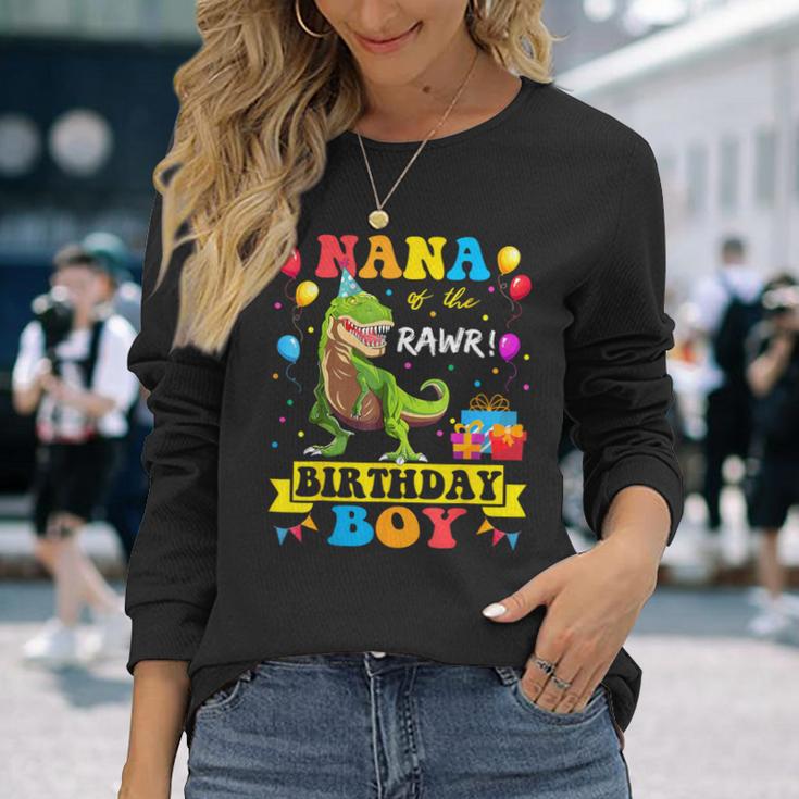 Nana Of The Birthday Boy T-Rex Rawr Dinosaur Birthday Boy Long Sleeve T-Shirt Gifts for Her