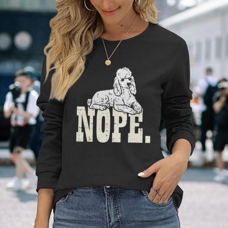 Nope Lazy Poodle Standard Mini Toy Pet Dog Lover Owner Long Sleeve T-Shirt Gifts for Her