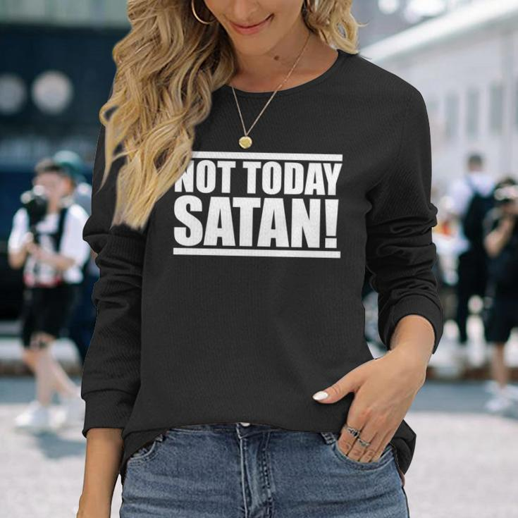 Not Today Satan – Motivierendes Mantra Gym Workout Männer Frauen Langarmshirts Geschenke für Sie