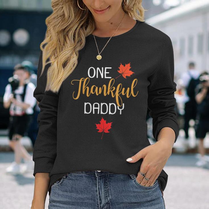 One Thankful Daddy Thanksgiving Day Family Matching Long Sleeve T-Shirt Gifts for Her