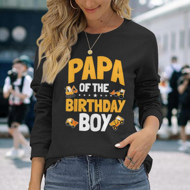Papa Of The Birthday Boy Construction Worker Bday Party Long Sleeve T-Shirt Gifts for Her