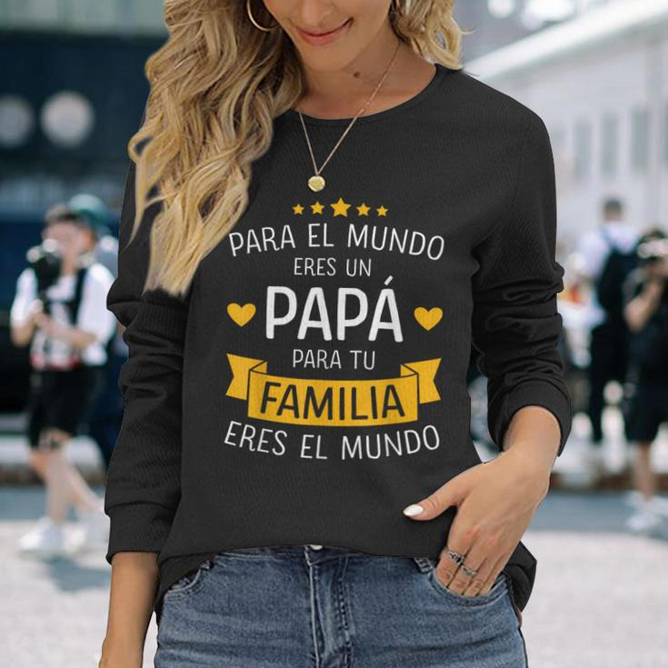 Papá El Mundo Para Familia Por Día Del Padre Y Cumpleanos Long Sleeve T-Shirt Gifts for Her