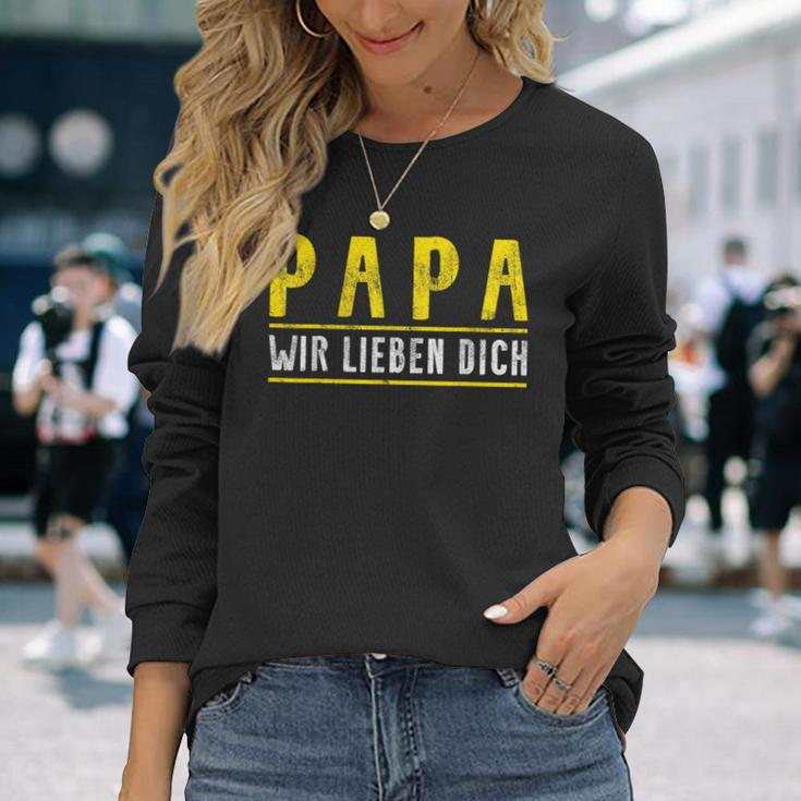 Papa Father's Day Son Tochter Papa Wir Lieben Dich Day Langarmshirts Geschenke für Sie
