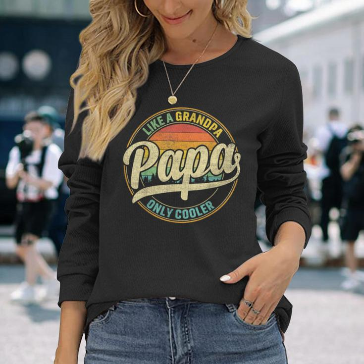 Papa Like A Grandpa Only Cooler For Dad Papa Men Long Sleeve T-Shirt Gifts for Her