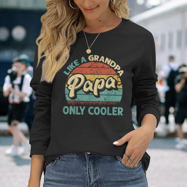 Papa Like A Grandpa Only Cooler Vintage Dad Fathers Day Long Sleeve T-Shirt Gifts for Her