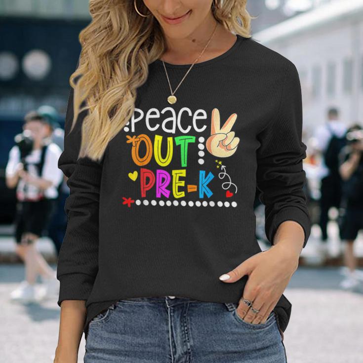 Peace Out Pre K Happy Last Day Of Pre K Graduation Long Sleeve T-Shirt Gifts for Her