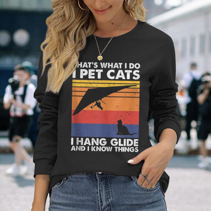 I Pet Cats I Hang Glide & I Know Things Hang Gliding Long Sleeve T-Shirt Gifts for Her