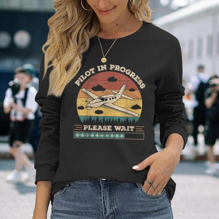 Pilot In Progress Please Wait Aviation Future Pilots Long Sleeve T-Shirt Gifts for Her