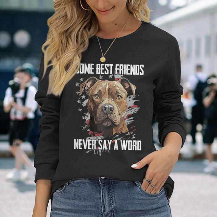 Pitbull Some Best Friends Never Say A Word On Back Long Sleeve T-Shirt Gifts for Her