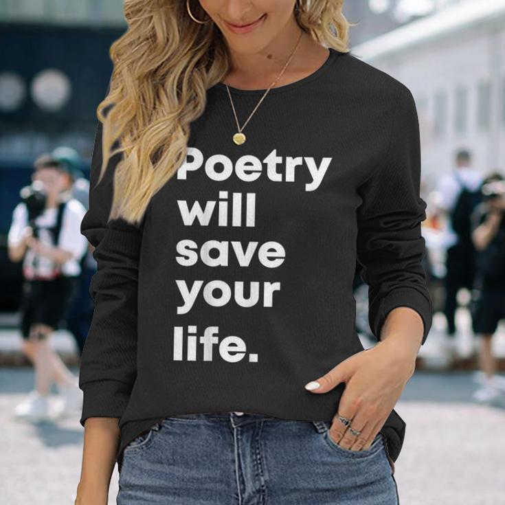 Poetry Will Save Your Life Poet Poem Literacy Writer Long Sleeve T-Shirt Gifts for Her