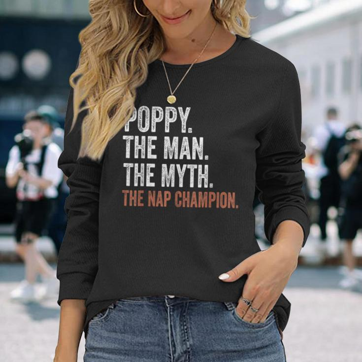 Poppy The Man The Myth The Nap Champion Poppy Long Sleeve T-Shirt Gifts for Her