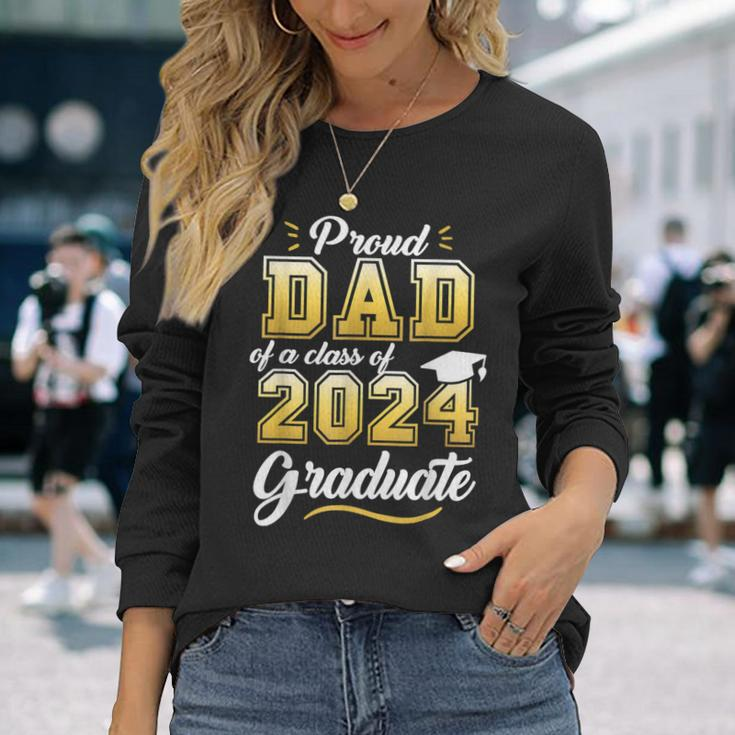 Proud Dad Of A Class Of 2024 Graduate Senior 24 Graduation Long Sleeve T-Shirt Gifts for Her