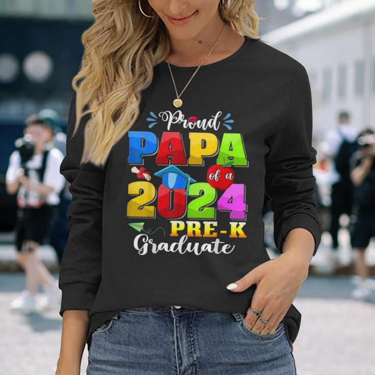 Proud Papa Of A 2024 Pre-K Graduate Family Lover Long Sleeve T-Shirt Gifts for Her