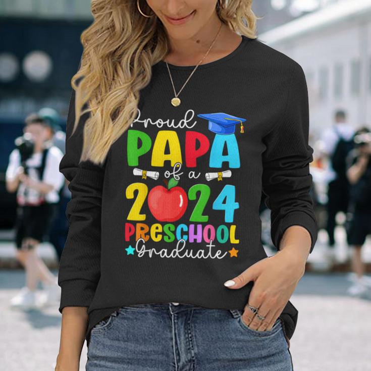 Proud Papa Of A 2024 Preschool Graduate Family Graduation Long Sleeve T-Shirt Gifts for Her