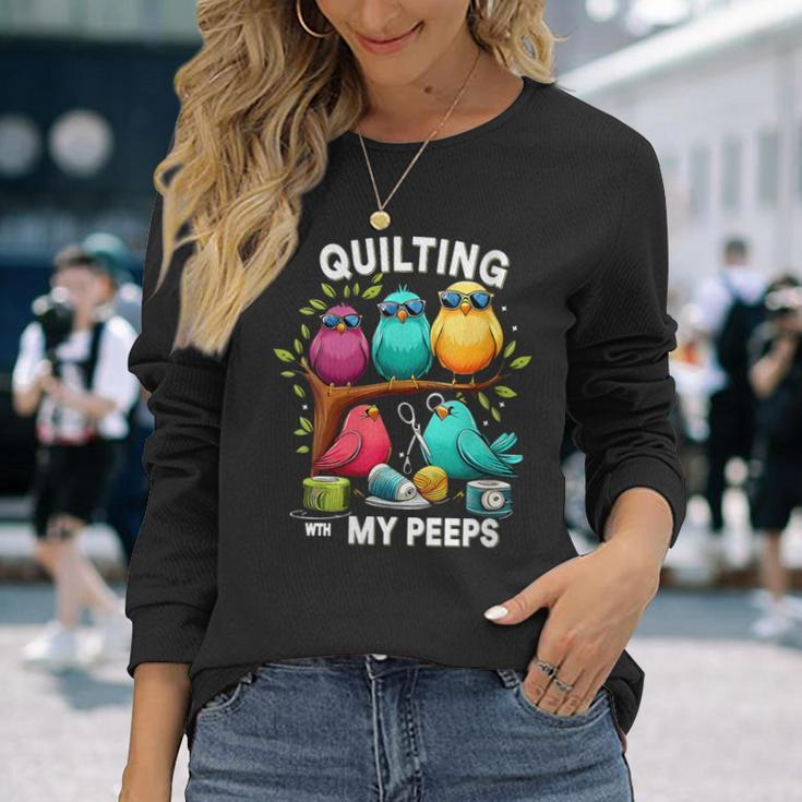 Quilting With My Peeps Quilting Lovers Sewing Long Sleeve T-Shirt Gifts for Her