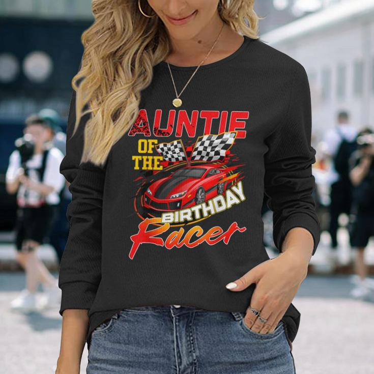 Race Car Party Auntie Of The Birthday Racer Racing Family Long Sleeve T-Shirt Gifts for Her