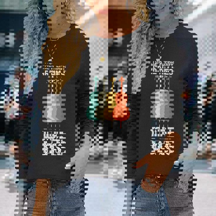I Have A Therapist Her Name Is Double Bass Double Bass T-shirt à manches longues Cadeaux pour elle
