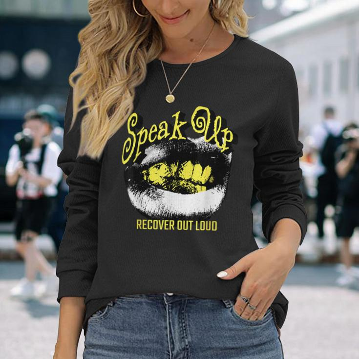 Recovery Sobriety Speak Up Recover Out Loud Long Sleeve T-Shirt Gifts for Her