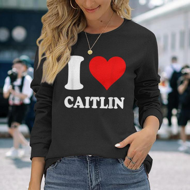 Red Heart I Love Caitlin Long Sleeve T-Shirt Gifts for Her
