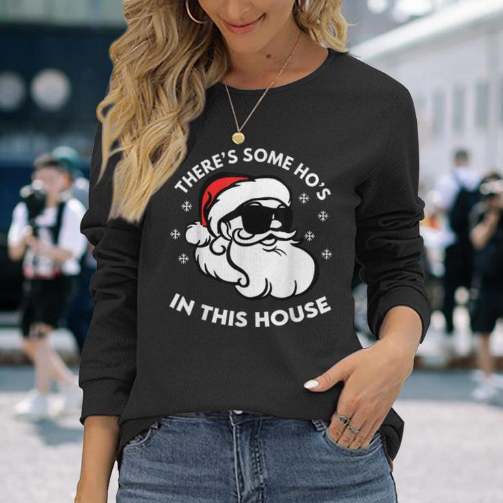 There's Some Ho's In This House Long Sleeve T-Shirt Gifts for Her