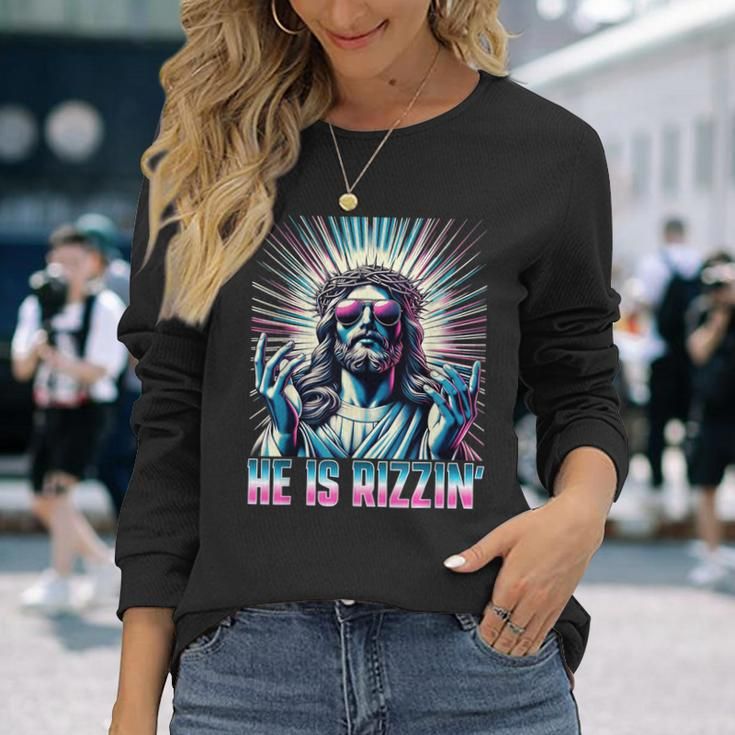 Resurrection Easter Rizz He Is Rizzin Jesus Long Sleeve T-Shirt Gifts for Her
