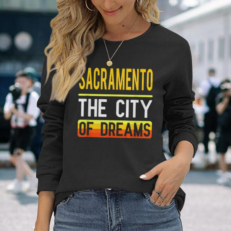 Sacramento The City Of Dreams California Souvenir Long Sleeve T-Shirt Gifts for Her