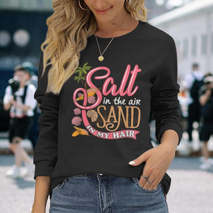 Salt In The Air Sand In My Hair Summertime Long Sleeve T-Shirt Gifts for Her