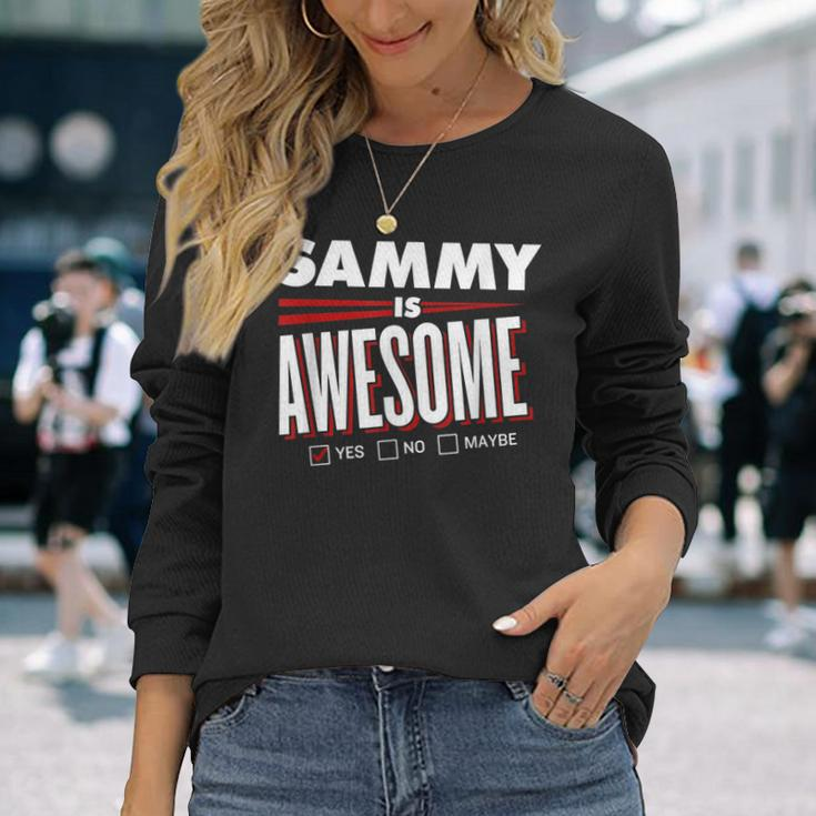 Sammy Is Awesome Family Friend Name Long Sleeve T-Shirt Gifts for Her