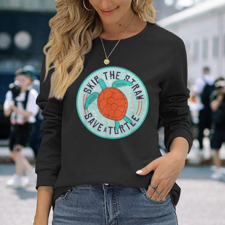 Skip The Straw Save A Turtle Protect The Oceans Meme Long Sleeve T-Shirt Gifts for Her