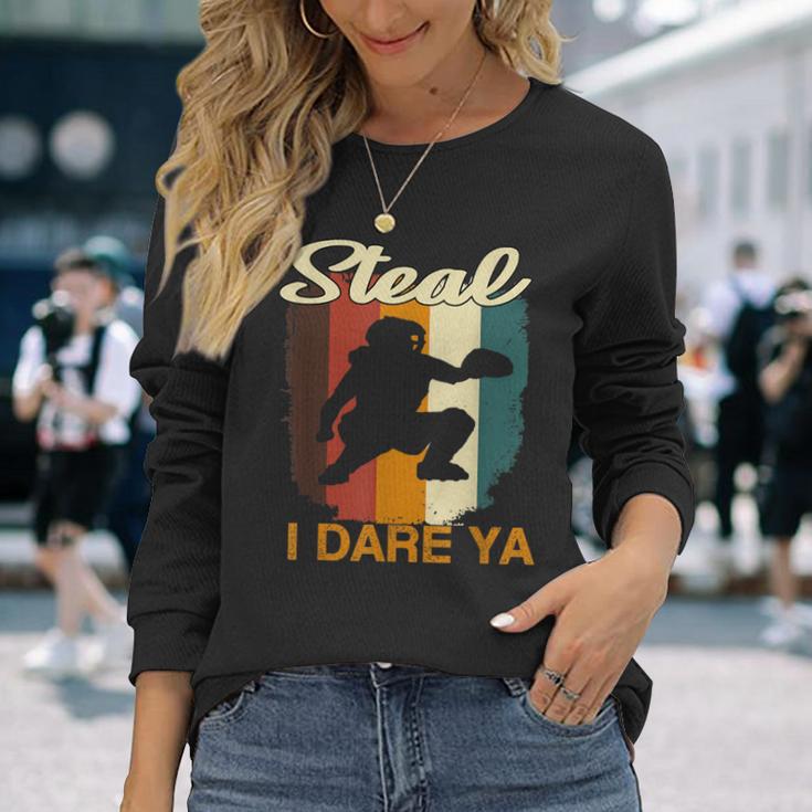 Softball Catcher Steal I Dare Ya For Softball Players Long Sleeve T-Shirt Gifts for Her