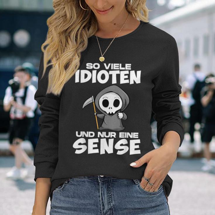 With Soiele Idioten Und Nur Eine Sense Sarcasmus Irony Langarmshirts Geschenke für Sie