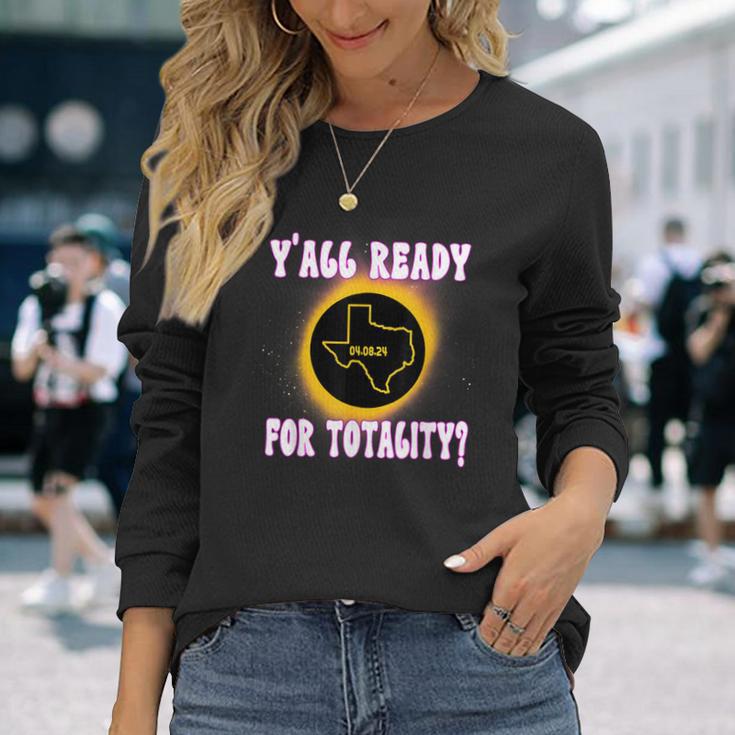 Solar Eclipse 2024 Texas Y'all Ready For Totality Long Sleeve T-Shirt Gifts for Her