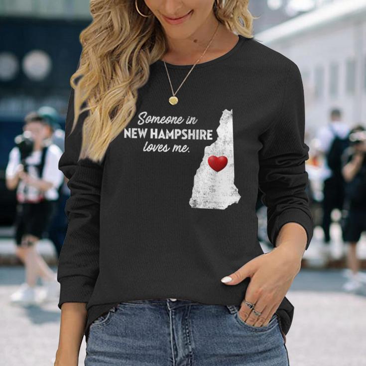 Someone In New Hampshire Loves Me New Hampshire Nh Long Sleeve T-Shirt Gifts for Her