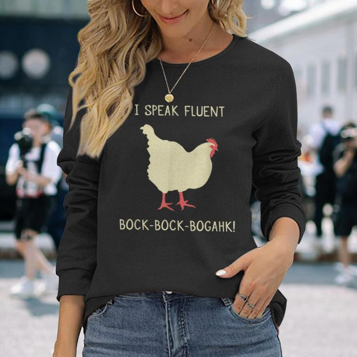 I Speak Fluent Bock-Bock-Bogahk Chicken Long Sleeve T-Shirt Gifts for Her
