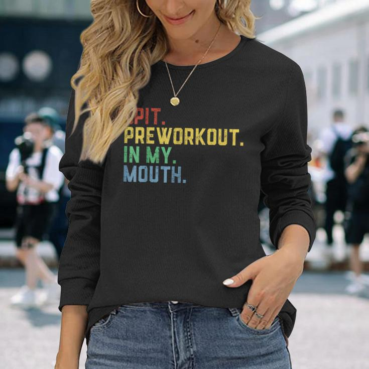 Spit Preworkout In My Mouth Spit Preworkout In My Mouth Long Sleeve T-Shirt Gifts for Her