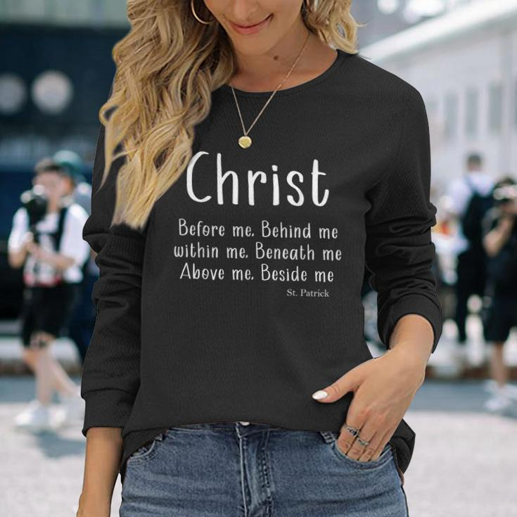 St Patrick Breastplate Prayer Catholic Saint Christ Before Long Sleeve T-Shirt Gifts for Her