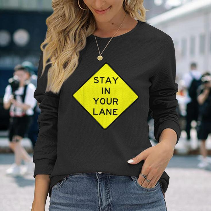 Stay In Your Lane Road Sign Long Sleeve T-Shirt Gifts for Her