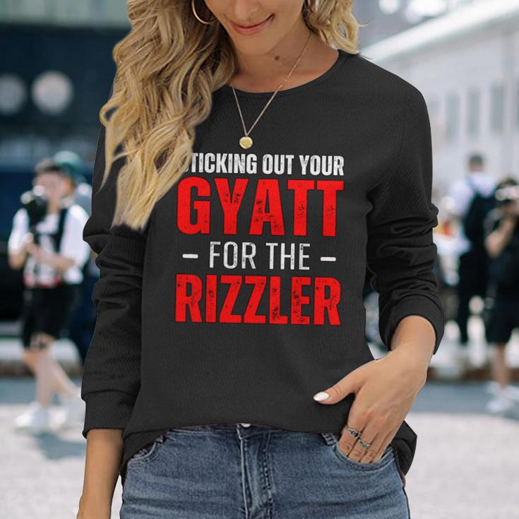 Sticking Out Your Gyatt For The Rizzler Rizz Ironic Meme Long Sleeve T-Shirt Gifts for Her