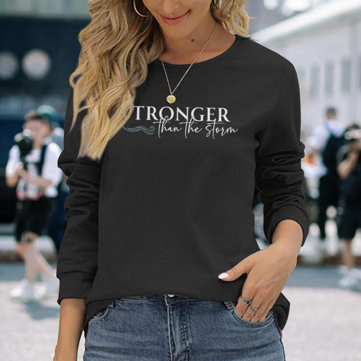Stronger Than The Storm Inspirational Motivational Long Sleeve T-Shirt Gifts for Her