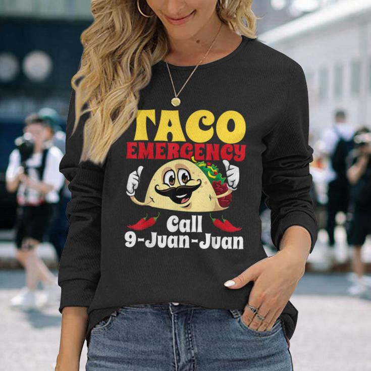 Taco Emergency Call 9 Juan Juan Cinco De Mayo Mexican Long Sleeve T-Shirt Gifts for Her