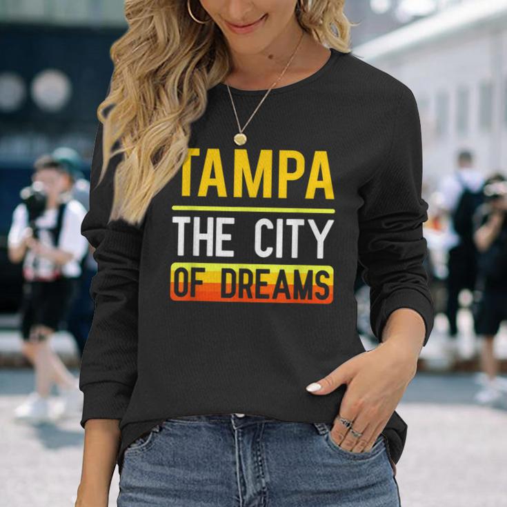 Tampa The City Of Dreams Florida Souvenir Long Sleeve T-Shirt Gifts for Her