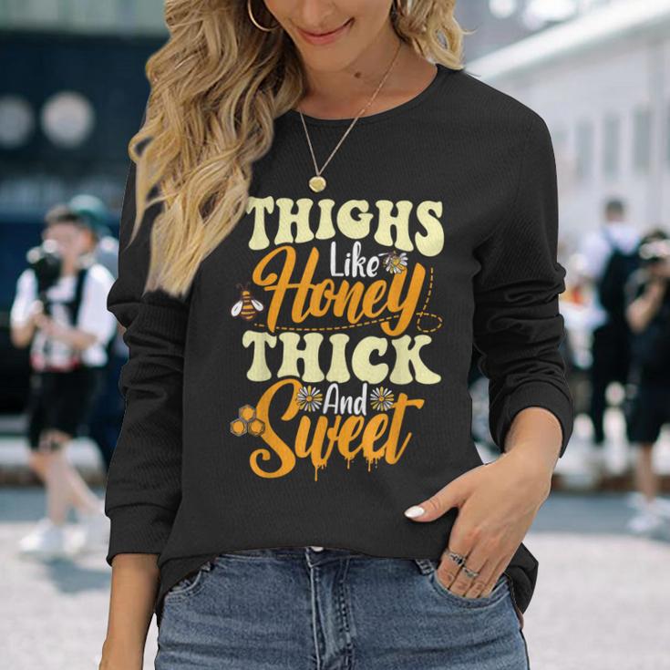 Thighs Like Honey Thick And Sweet Thick Thighs Long Sleeve T-Shirt Gifts for Her