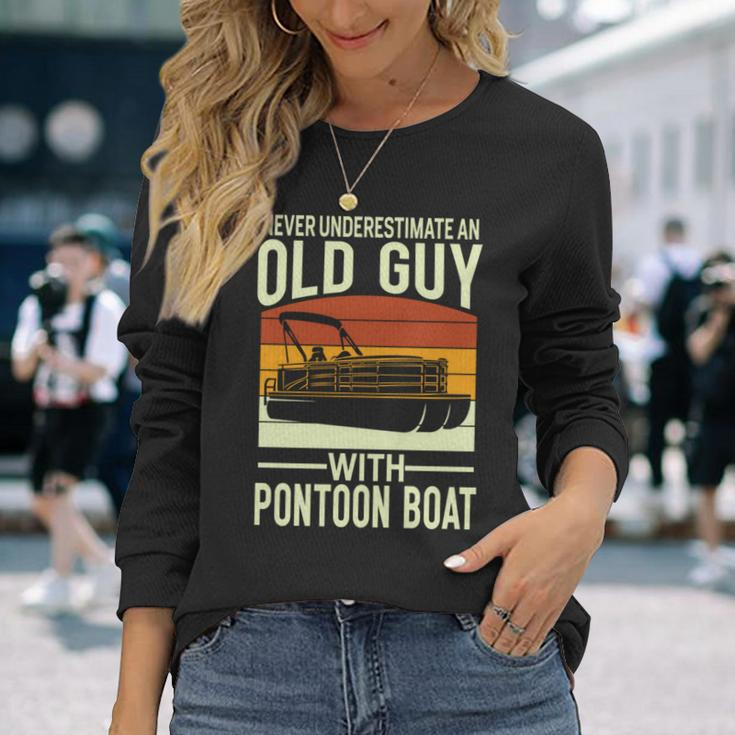 Never Underestimate An Old Guy With A Pontoon Boat Captain Long Sleeve T-Shirt Gifts for Her