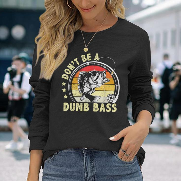 Vintage Fisherman Dont Be Dumb Bass Fishing Dad Long Sleeve T-Shirt Gifts for Her
