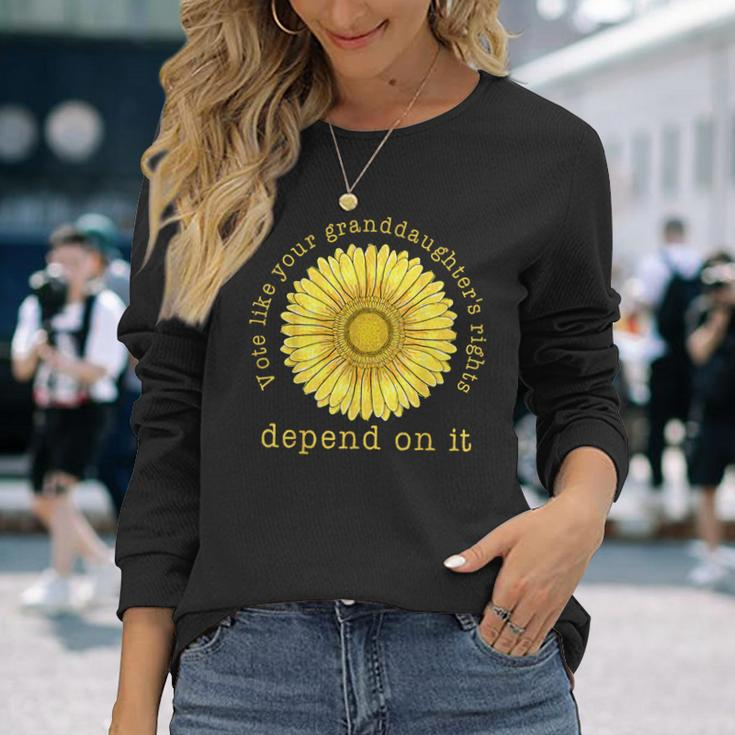 Vote Like Your Granddaughter's Rights Depend On It Feminis Long Sleeve T-Shirt Gifts for Her