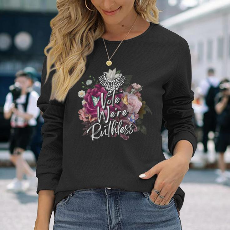 Vote We're Ruthless Feminist Women's Rights Feminism Long Sleeve T-Shirt Gifts for Her