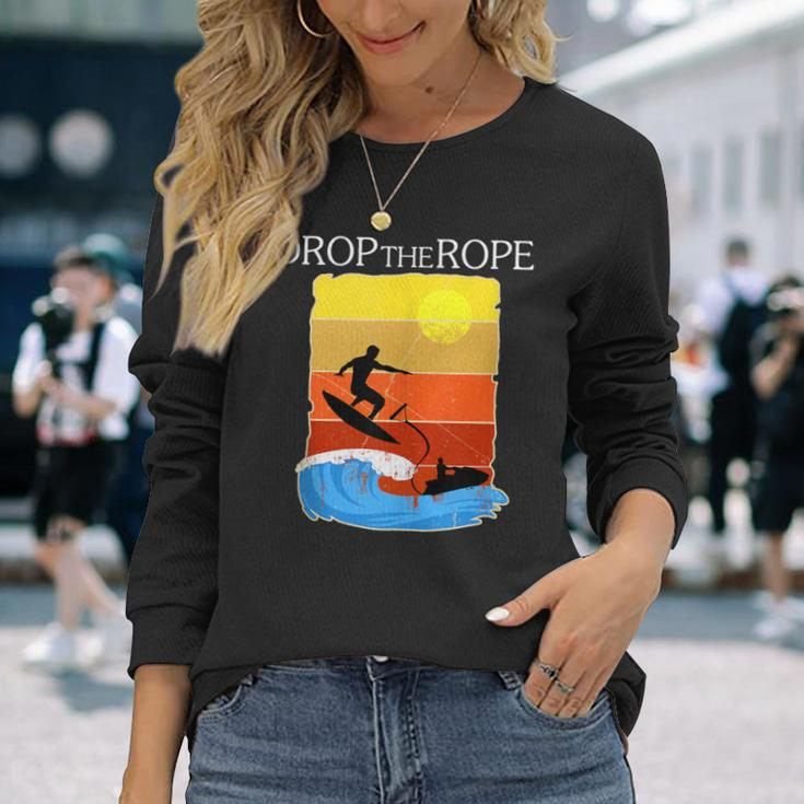 Wake Surfing Drop The Rope Boat Lake Wakesuring Long Sleeve T-Shirt Gifts for Her