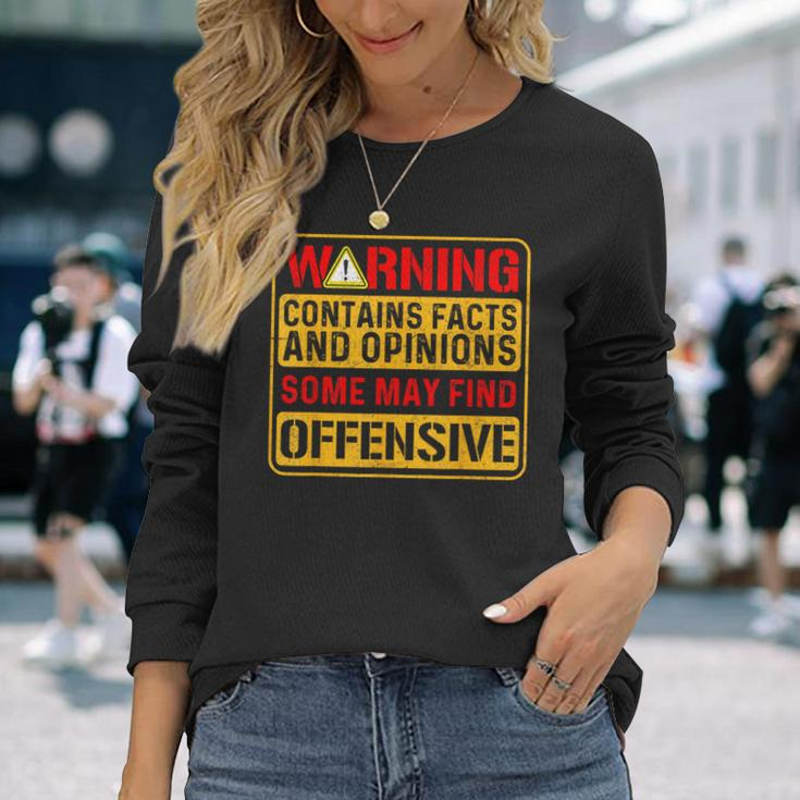 Warning Contains Facts And Opinions Some May Find Offensive Long Sleeve T-Shirt Gifts for Her
