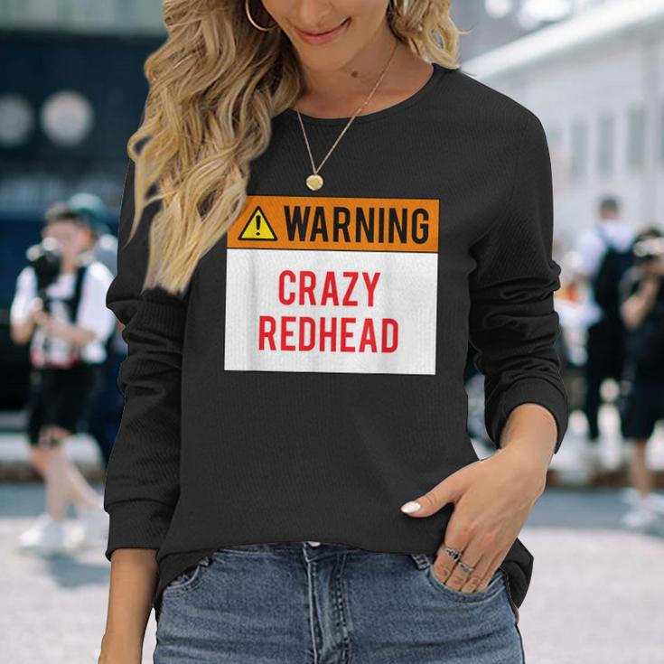 Warning Crazy Redhead Ginger Long Sleeve T-Shirt Gifts for Her